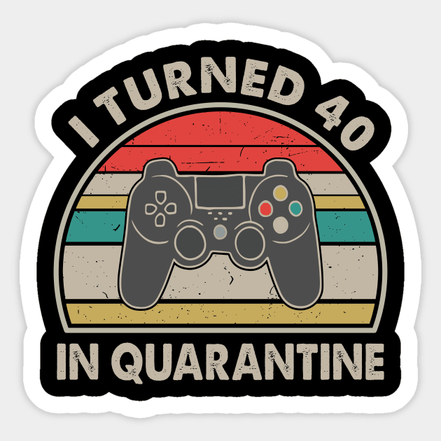 I Turned 40 In Quarantine - Retro 1980 40th Birthday Gift Sticker by Merchofy